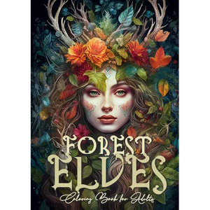 Forest Elves Coloring Book for Adults: Forest Elven Coloring Book for Adults Elves Coloring Book Forest Forest Animals Coloring Book Grayscale - Paperback