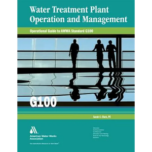 Operational Guide to Awwa Standard G100 Water Treatment Plant Operation & Management - Paperback
