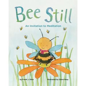 Bee Still: An Invitation to Meditation - Hardcover