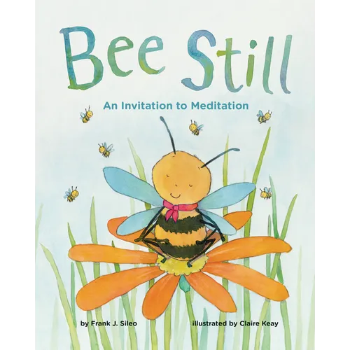 Bee Still: An Invitation to Meditation - Hardcover