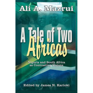 A Tale of Two Africas: Nigeria and South Africa as Contrasting Visions - Paperback