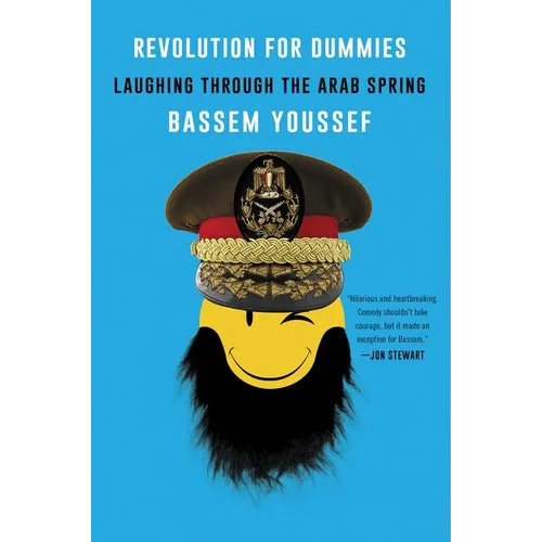 Revolution for Dummies: Laughing Through the Arab Spring - Paperback
