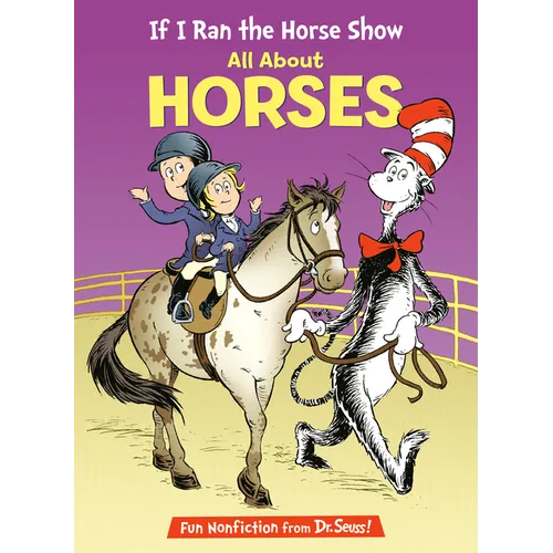 If I Ran the Horse Show: All about Horses - Hardcover
