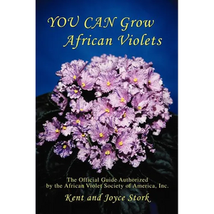 You Can Grow African Violets: The Official Guide Authorized by the African Violet Society of America, Inc. - Paperback