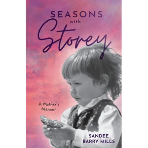 Seasons with Storey: A Mother's Memoir - Paperback