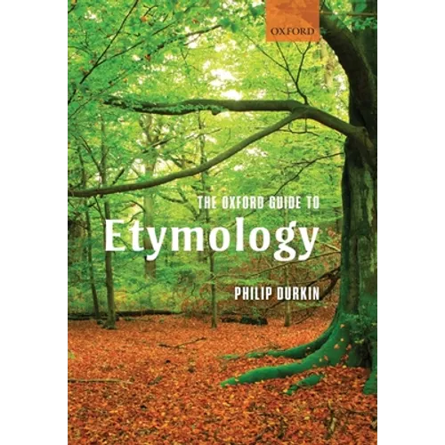 The Oxford Guide to Etymology - Paperback