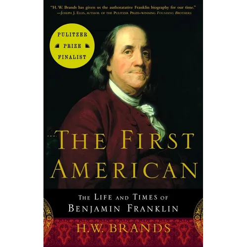 The First American: The Life and Times of Benjamin Franklin - Paperback