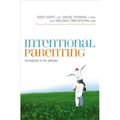 The Intentional Parenting: Autopilot Is for Planes - Paperback