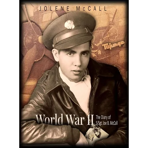 World War II: The Diary of Joe B. McCall - Hardcover