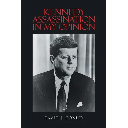 Kennedy Assassination in My Opinion - Paperback