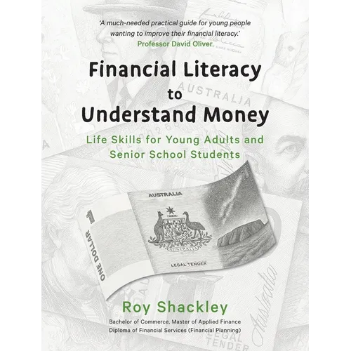 Financial Literacy to Understand Money: Life Skills for Young Adults and Senior School Students - Paperback