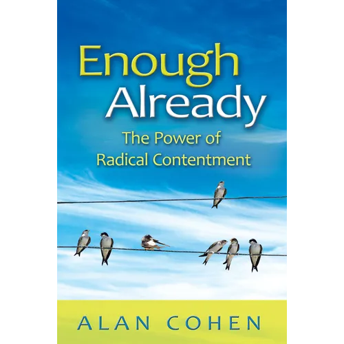Enough Already: The Power of Radical Contentment - Paperback