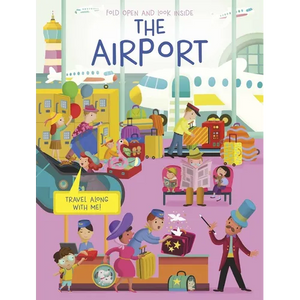 Fold Open and Look Inside the Airport - Board Book
