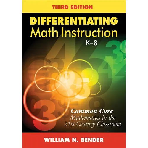 Differentiating Math Instruction, K-8: Common Core Mathematics in the 21st Century Classroom - Paperback