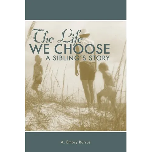 The Life We Choose: A Sibling's Story - Paperback