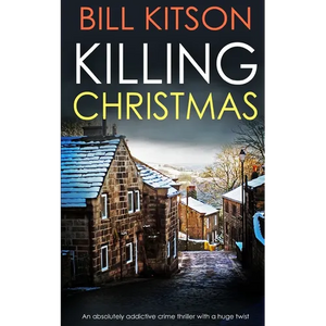 KILLING CHRISTMAS an absolutely addictive crime thriller with a huge twist - Paperback