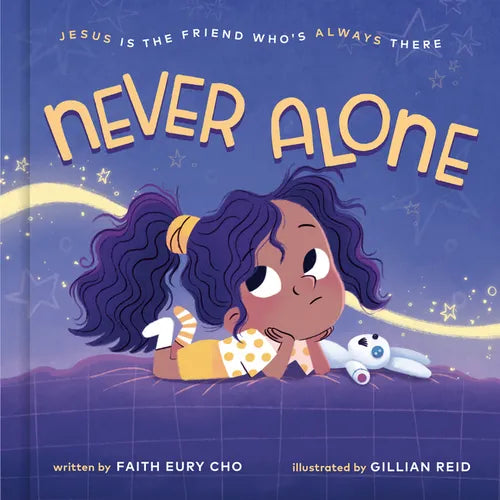 Never Alone: Jesus Is the Friend Who's Always There - Hardcover