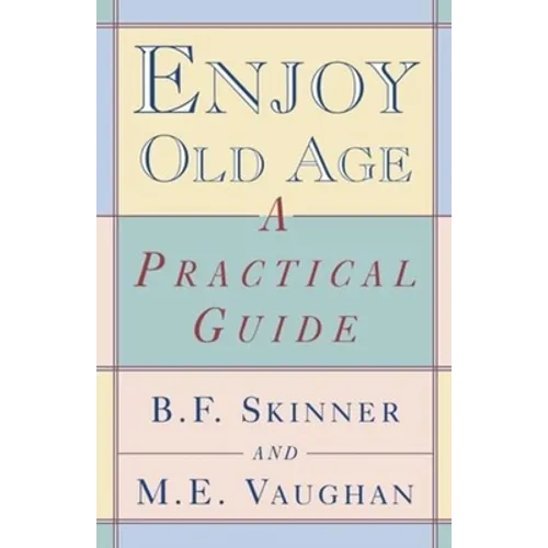 Enjoy Old Age: A Practical Guide - Paperback