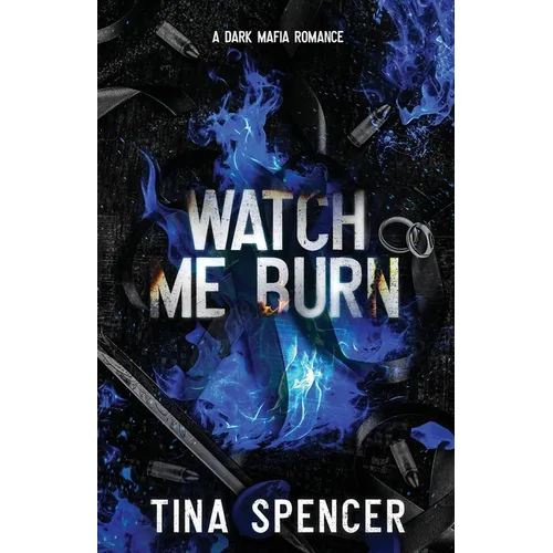 Watch Me Burn: A Dark Mafia Romance - Paperback