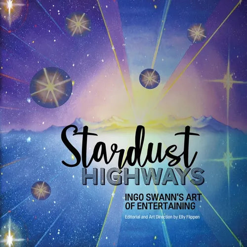 Stardust Highways: Ingo Swann's Art of Entertaining - Paperback