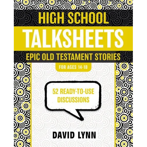 High School Talksheets, Epic Old Testament Stories: 52 Ready-To-Use Discussions - Paperback