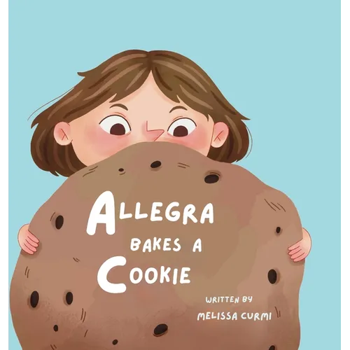 Allegra Bakes a Cookie - Hardcover