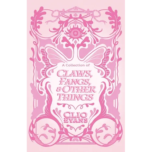 A Collection of Claws, Fangs, and Other Things - Paperback