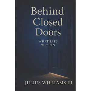 Behind Closed Doors: What Lies Within - Paperback