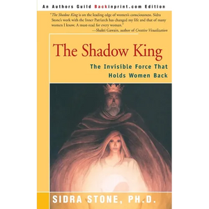 The Shadow King: The Invisible Force That Holds Women Back - Paperback