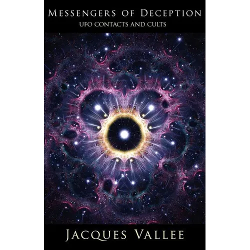 Messengers of Deception: UFO Contacts and Cults - Paperback