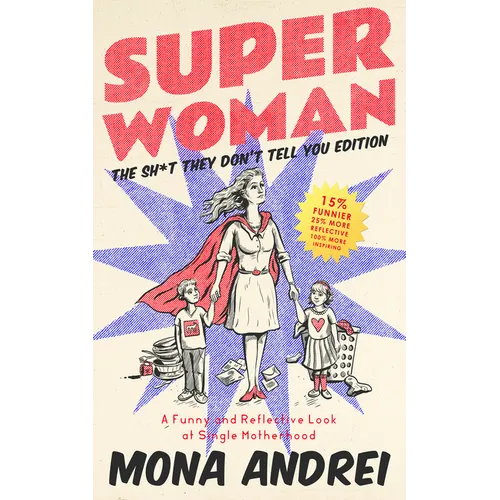 Superwoman: A Funny and Reflective Look at Single Motherhood, The Sh*t They Don't Tell You Edition - Paperback