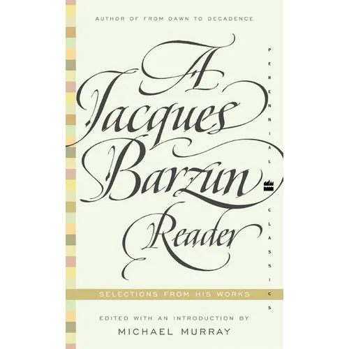 A Jacques Barzun Reader: Selections from His Works - Paperback