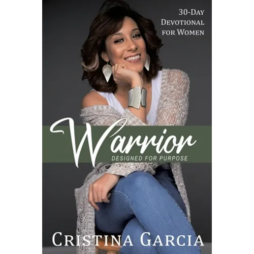 Warrior - Designed for Purpose: 30 Day Devotional for Woman - Paperback