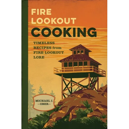 Fire Lookout Cooking - Paperback
