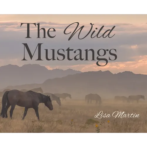 The Wild Mustangs - Hardcover