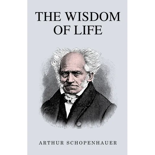The Wisdom of Life - Paperback