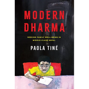 Modern Dharma: Seeking Family Well-Being in Middle-Class Nepal - Paperback