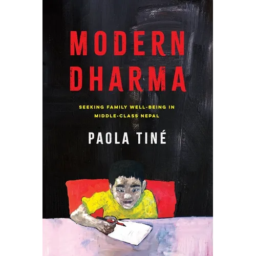 Modern Dharma: Seeking Family Well-Being in Middle-Class Nepal - Paperback