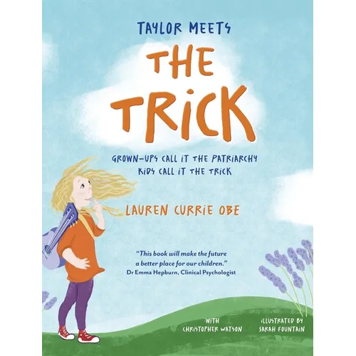 Taylor Meets The Trick: Grown-Ups Call It The Patriarchy Kids Call It The Trick - Hardcover