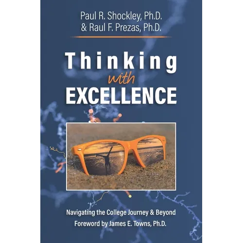 Thinking with Excellence: Navigating the College Journey and Beyond - Paperback