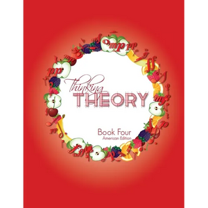 Thinking Theory Book Four (American Edition): Straight-forward, practical and engaging music theory for young students - Paperback