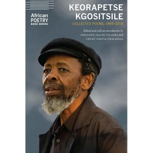 Keorapetse Kgositsile: Collected Poems, 1969-2018 - Paperback