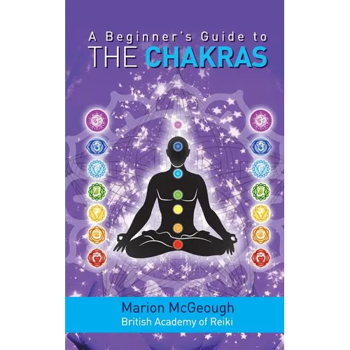 A Beginner's Guide to the Chakras - Paperback