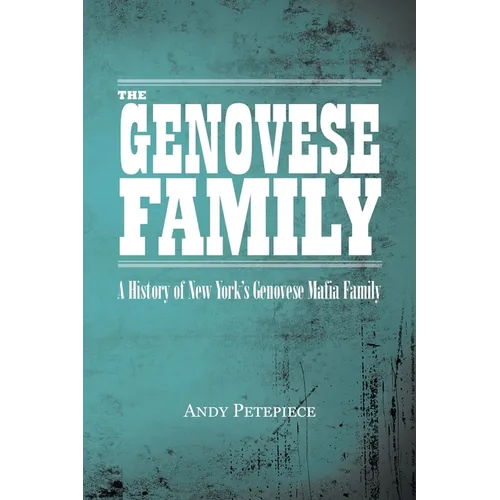 The Genovese Family: A History of New York's Genovese Mafia Family - Paperback