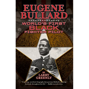 Eugene Bullard: World's First Black Fighter Pilot - Paperback
