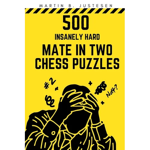 500 Insanely Hard Mate in Two Chess Puzzles - Paperback