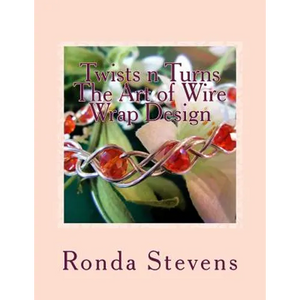 Twists n Turns The Art of Wire Wrap Design: Wire Wrap Jewelry Designs - Paperback