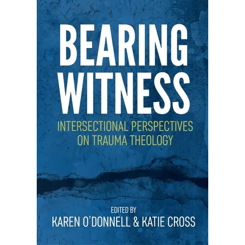 Bearing Witness: Intersectional Perspectives on Trauma Theology - Paperback
