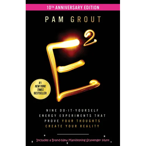 E-Squared: Nine Do-It-Yourself Energy Experiments That Prove Your Thoughts Create Your Reality - Paperback