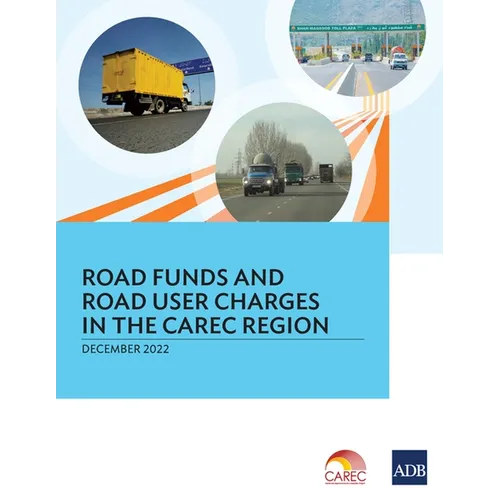 Road Funds and Road User Charges in the Carec Region - Paperback